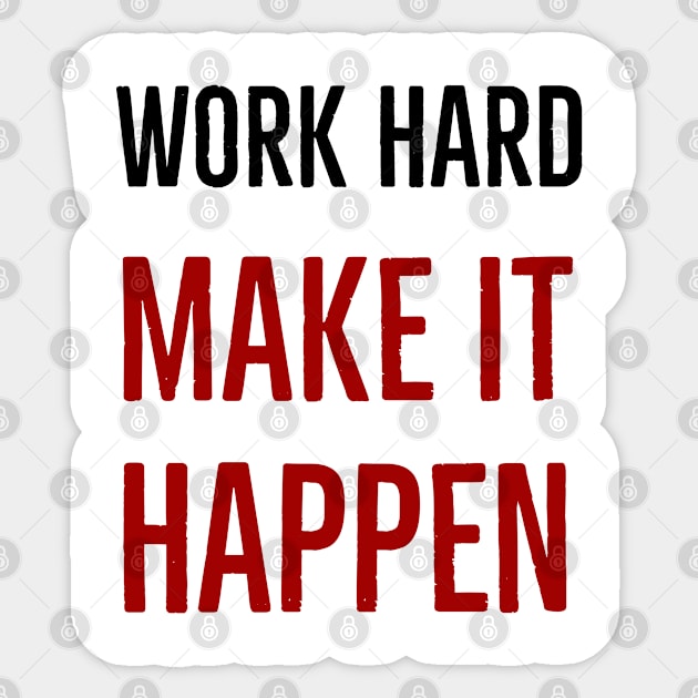 WORK HARD - MAKE IT HAPPEN Sticker by InspireMe